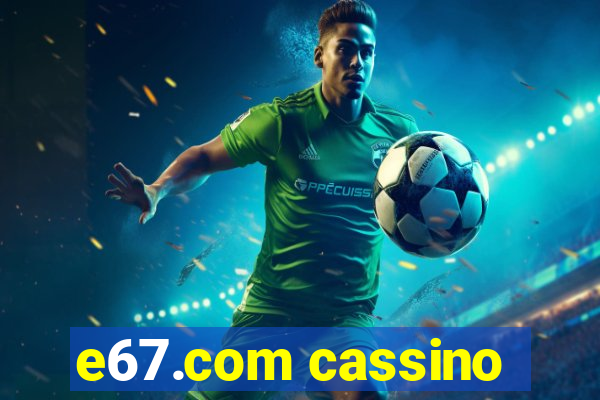 e67.com cassino